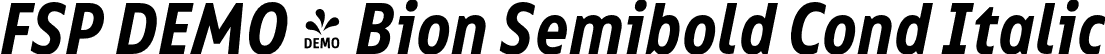 FSP DEMO - Bion Semibold Cond Italic font | Fontspring-DEMO-bion-semiboldconditalic.otf