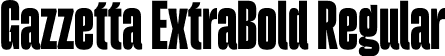 Gazzetta ExtraBold Regular font | TipoType - Gazzetta ExtraBold.otf