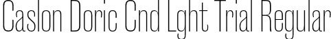 Caslon Doric Cnd Lght Trial Regular font | CaslonDoricCondensed-Light-Trial.otf