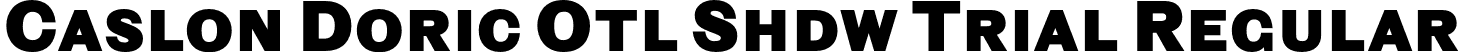Caslon Doric Otl Shdw Trial Regular font | CaslonDoric-Outline-Shadow-Trial.otf