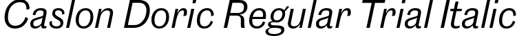 Caslon Doric Regular Trial Italic font | CaslonDoric-RegularItalic-Trial.otf
