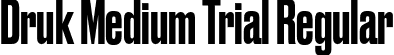 Druk Medium Trial Regular font | Druk-Medium-Trial.otf