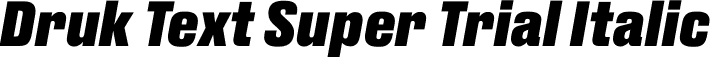 Druk Text Super Trial Italic font | DrukText-SuperItalic-Trial.otf