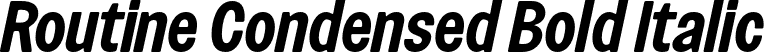 Routine Condensed Bold Italic font | Routine-BoldCondensedItalic.otf