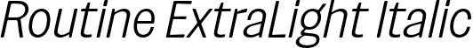 Routine ExtraLight Italic font | Routine-ExtraLightItalic.otf