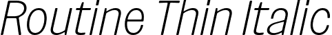 Routine Thin Italic font | Routine-ThinItalic.otf