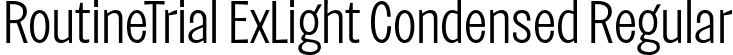 RoutineTrial ExLight Condensed Regular font | RoutineTrial-ExtraLightCondensed.otf