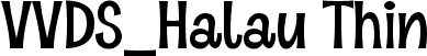 VVDS_Halau Thin font | Halau Thin.ttf