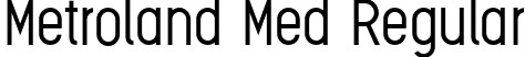 Metroland Med Regular font | Metroland Medium.otf