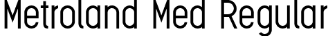 Metroland Med Regular font | Metroland Medium.ttf