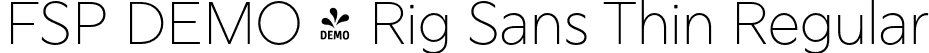 FSP DEMO - Rig Sans Thin Regular font | Fontspring-DEMO-rigsans-thin.otf