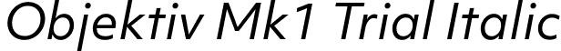 Objektiv Mk1 Trial Italic font | ObjektivMk1_Trial_It.ttf