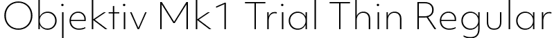 Objektiv Mk1 Trial Thin Regular font | ObjektivMk1_Trial_Th.ttf