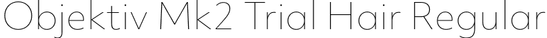 Objektiv Mk2 Trial Hair Regular font | ObjektivMk2_Trial_Hair.ttf