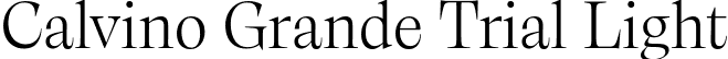 Calvino Grande Trial Light font | Calvino-Grande-Light-trial.ttf