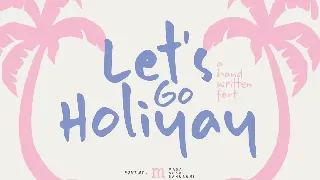 Let's Go Holiyay | A Handwritten Font